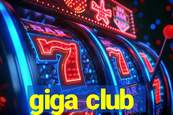 giga club